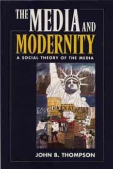 The Media and Modernity by John B. Thompson Paperback