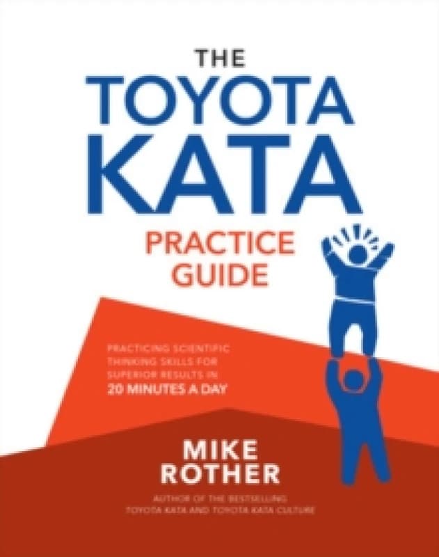 The Toyota Kata Practice Guide. Paperback. By Mike Rother Books