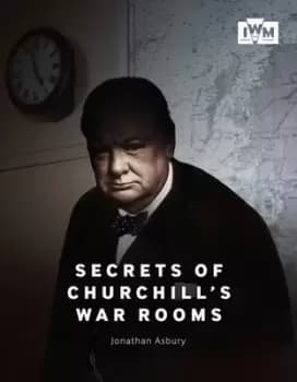 Secrets of Churchills war rooms by Jonathan Asbury