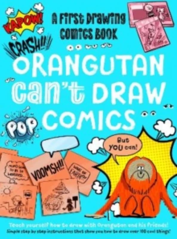 Orangutan Can't Draw Comics, But You Can! : A First Drawing Comics Book Paperback / softback
