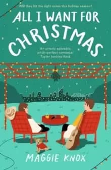 All I Want for Christmas : A sparkling enemies-to-lovers festive romance