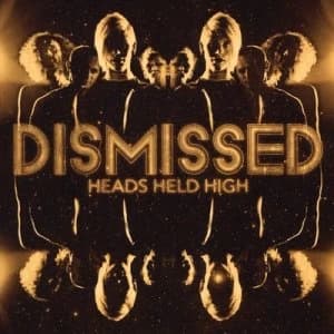 Heads Held High by Dismissed CD Album