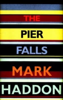 The Pier Falls and Other Stories by Mark Haddon Hardback
