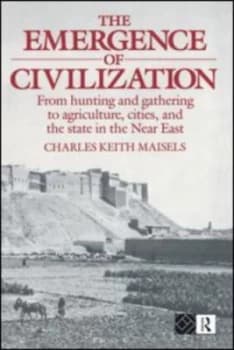 The Emergence of Civilization by Charles Keith Maisels Paperback