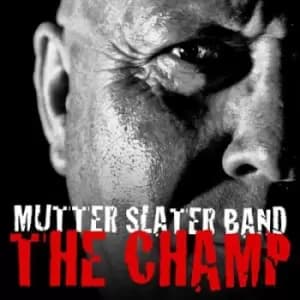 The Champ by Mutter Slater Band CD Album