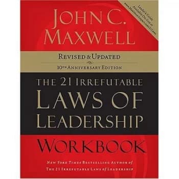 The 21 Irrefutable Laws of Leadership Workbook by John C Maxwell Book