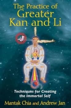 The Practice of Greater Kan and Li by Mantak Chia Book