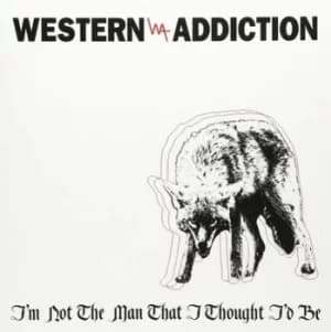 Im Not the Man I Thought Id Be by Western Addiction Vinyl Album