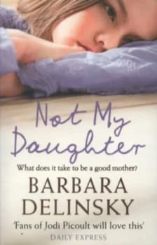 Not My Daughter by Barbara Delinsky Book
