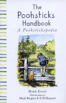 The Poohsticks Handbook or a Poohstickopedia by Mark Burgess Hardback