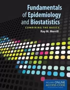 Fundamentals of epidemiology and biostatistics by Ray M. Merrill