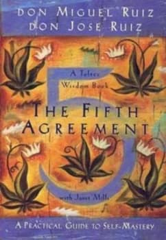 The Fifth Agreement by Don Miguel Ruiz Paperback