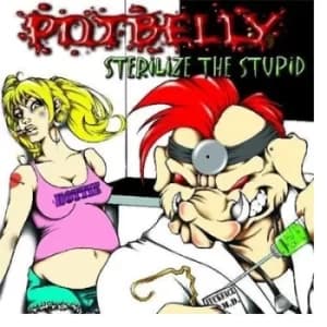 Sterilize the Stupid by Potbelly Vinyl Album