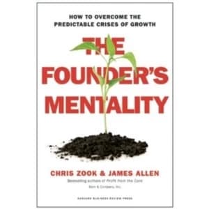 The Founder's Mentality : How to Overcome the Predictable Crises of Growth