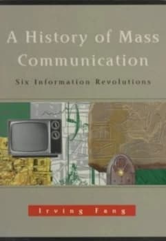 A History of Mass Communication by Irving Fang Book