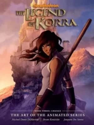 The legend of Korra Book 3 Change by Michael Dante DiMartino