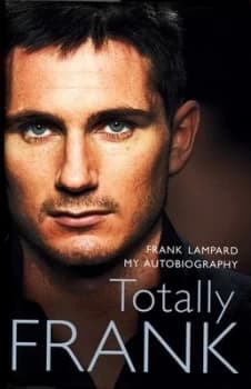 Totally Frank by Frank Lampard Hardback
