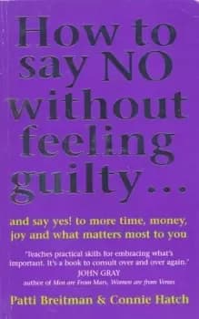 How to say no without feeling guilty by Patti Breitman