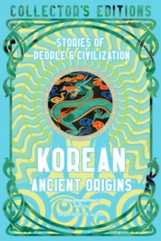 Korean Ancient Origins : Stories of People & Civilization Hardback