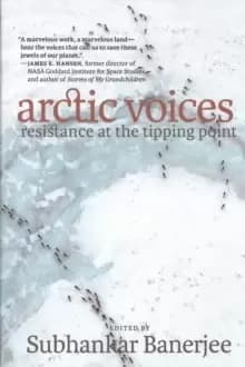 Arctic Voices: Resistance At The Tipping Point