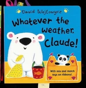Whatever the Weather Claude by David Wojtowycz Hardback