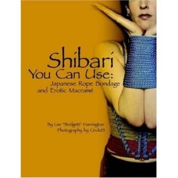 Shibari You Can Use by Lee Bridgett Harrington Paperback