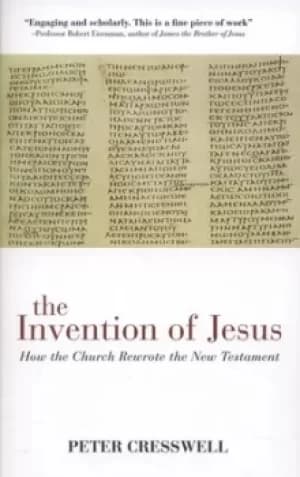 The invention of Jesus by Peter Creswell