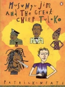 Musungu Jim and the Great Chief Tuloko by Patrick Neate Book