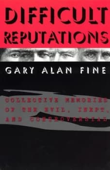 Difficult Reputations by Gary Alan Fine Paperback
