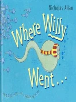 Where Willy Went by Nicholas Allan Hardback