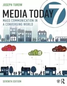 Media Today : Mass Communication in a Converging World