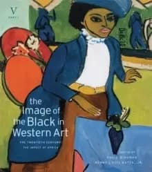 The Image of the Black in Western Art: Volume V The Twentieth Century : The Impact of Africa Part 1