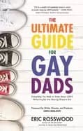 ultimate guide for gay dads everything you need to know about lgbtq parenti