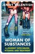 woman of substances a journey into drugs alcohol and treatment