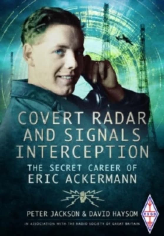 Covert Radar and Signals Interception : The Secret Career of Eric Ackermann Paperback / softback
