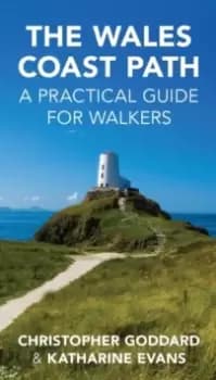 The Wales Coast Path : A Practical Guide for Walkers