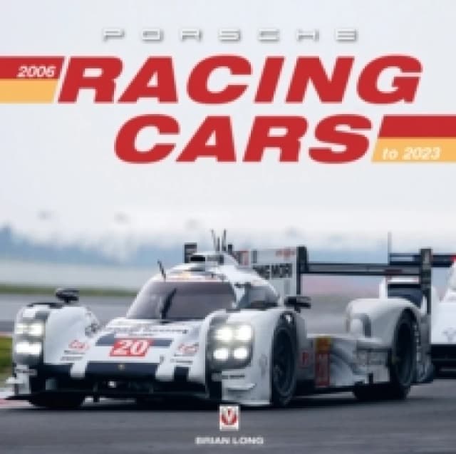 Porsche Racing Cars 2006 to 2023 Hardback