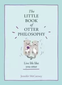 The Little Book of Otter Philosophy