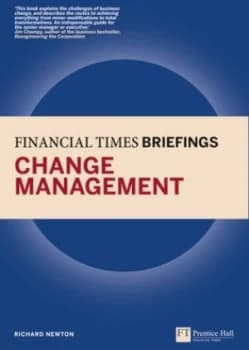 Financial Times Briefing on Change Management by Richard Newton Paperback