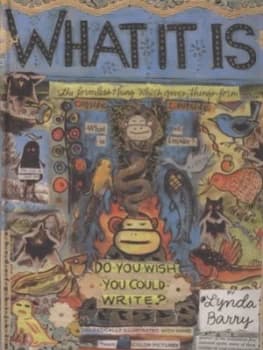 What It Is by Lynda Barry Hardback