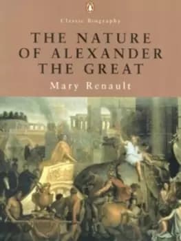 The nature of Alexander by Mary Renault