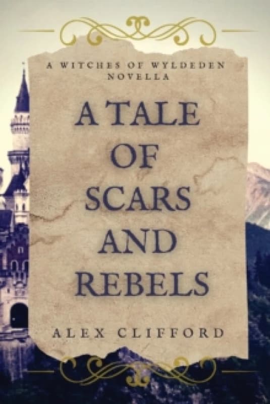A Tale of Scars and Rebels. Paperback. By Alex Clifford Books