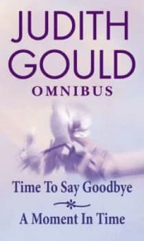 Time to Say Goodbye/a Moment in Time by Judith Gould Paperback