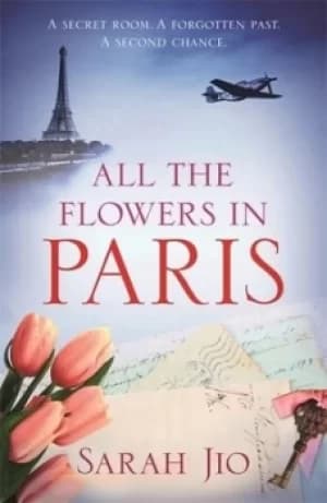 All the flowers in Paris by Sarah Jio