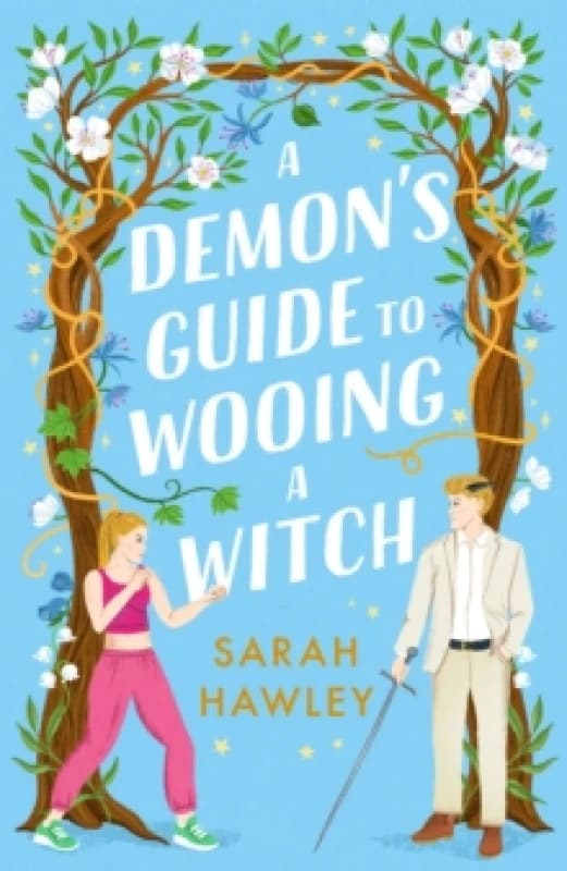 A Demon's Guide to Wooing a Witch : Whimsically sexy, charmingly romantic, and magically hilarious. Ali Hazelwood Paperback / softback