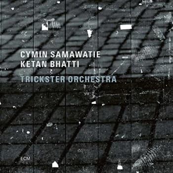 Cymin Samawatie & Ketan Bhatti - Trickster Orchestra CD