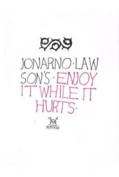 Enjoy It While It Hurts by Jonarno Lawson Book