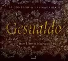 Gesualdo: Sesto Libro Di Madrigali 1611