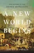 new world begins the history of the french revolution