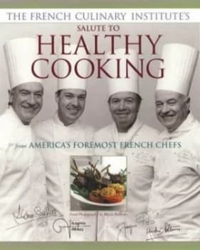 The French Culinary Institutes Salute to Healthy Cooking by Alain Sailhac and N.Y. French Culinary Institute Hardback